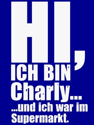cover image of Hi, ich bin Charly...